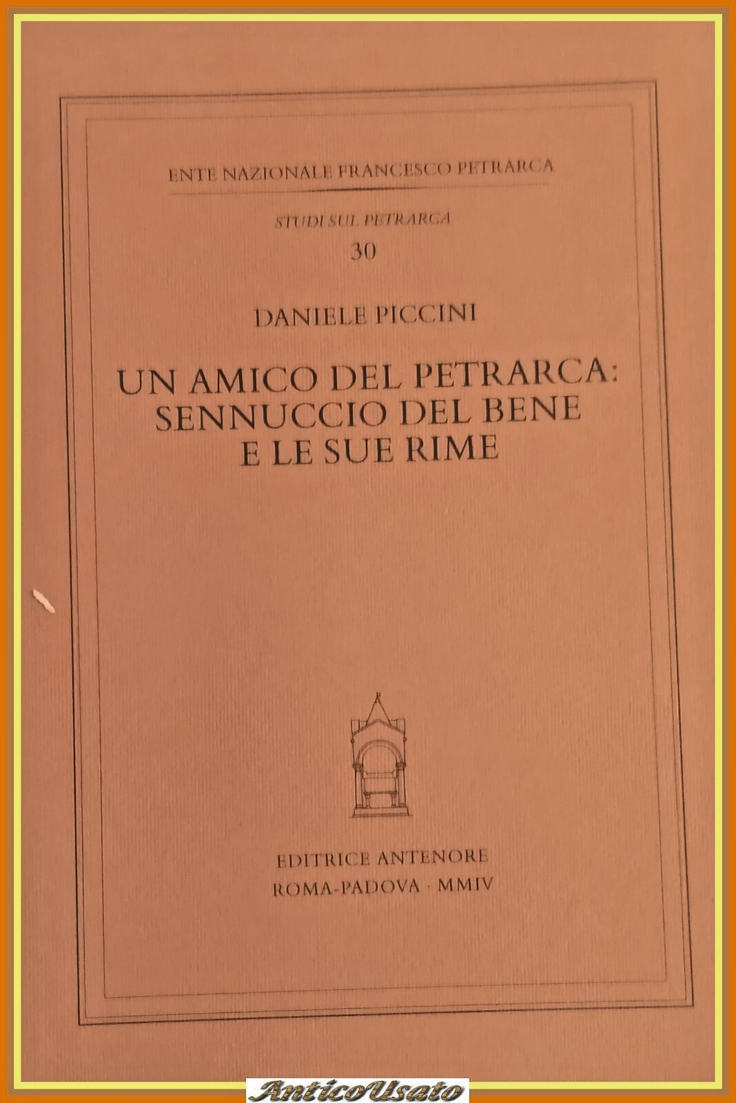 UN AMICO DEL PETRARCA SENNUCCIO DEL BENE E LE SUE …