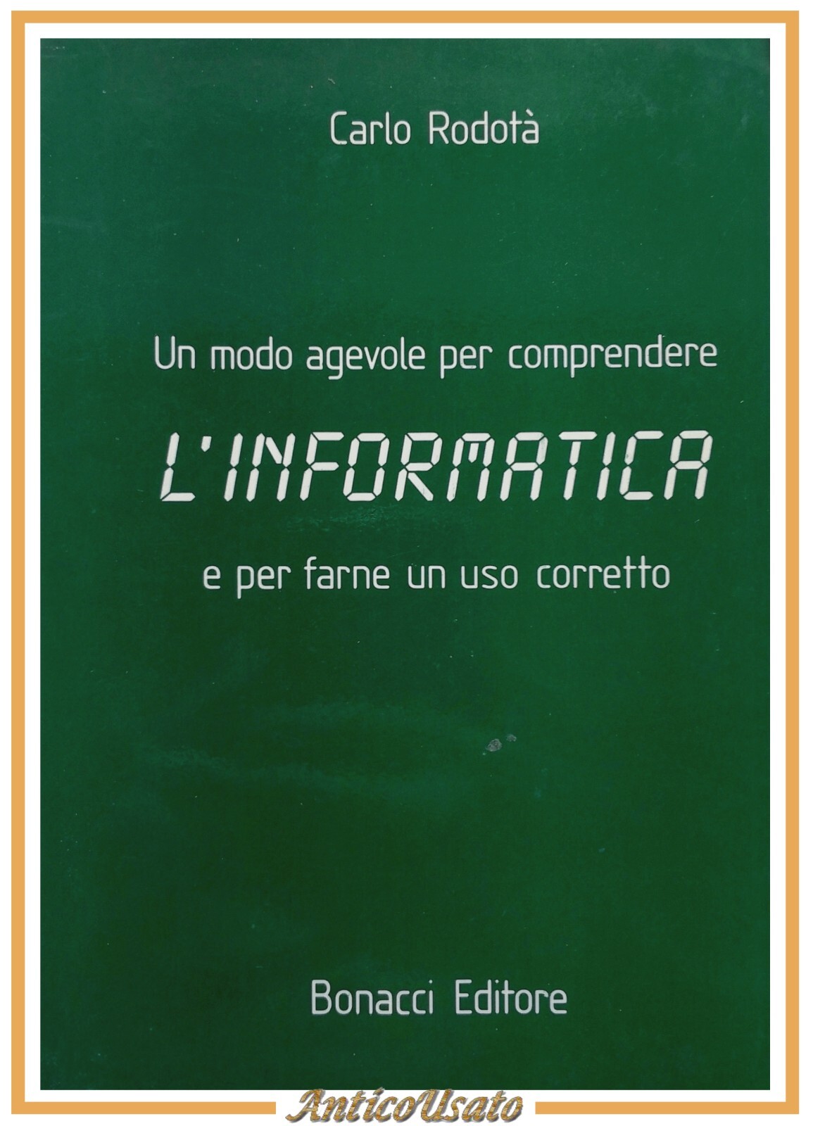 UN MODO AGEVOLE PER COMPRENDERE L'INFORMATICA di Carlo Rodotà 1986 …