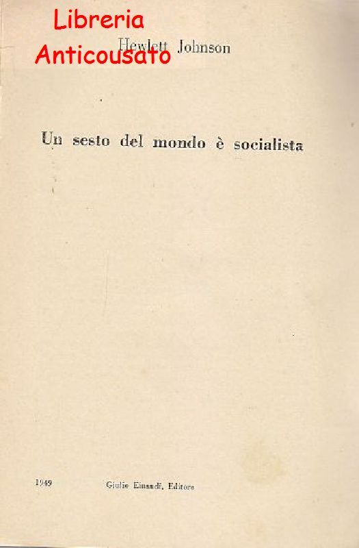 UN SESTO DEL MONDO È SOCIALISTA di Hewlett Johnson 1949 …