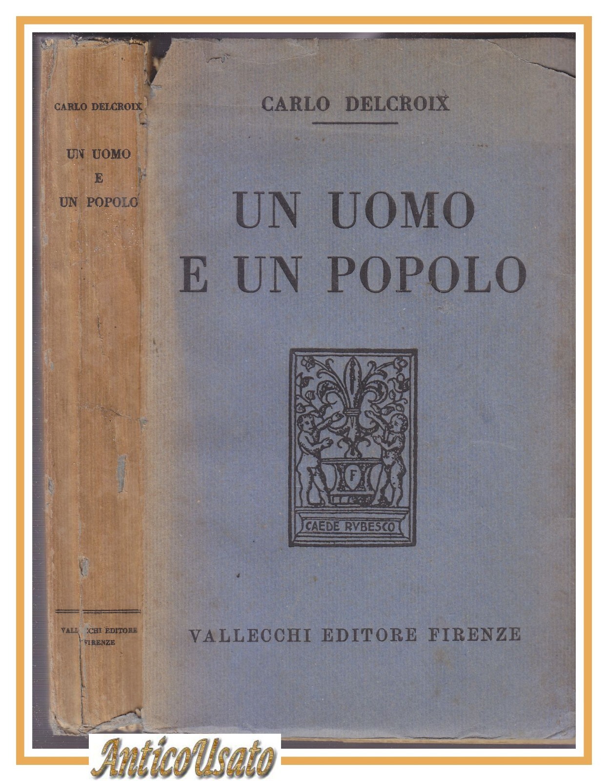 UN UOMO E UN POPOLO di Carlo Delcroix 1928 Vallecchi …
