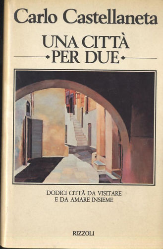 Una Città Per Due di Carlo Castellaneta Marzo 1981 Rizzoli …