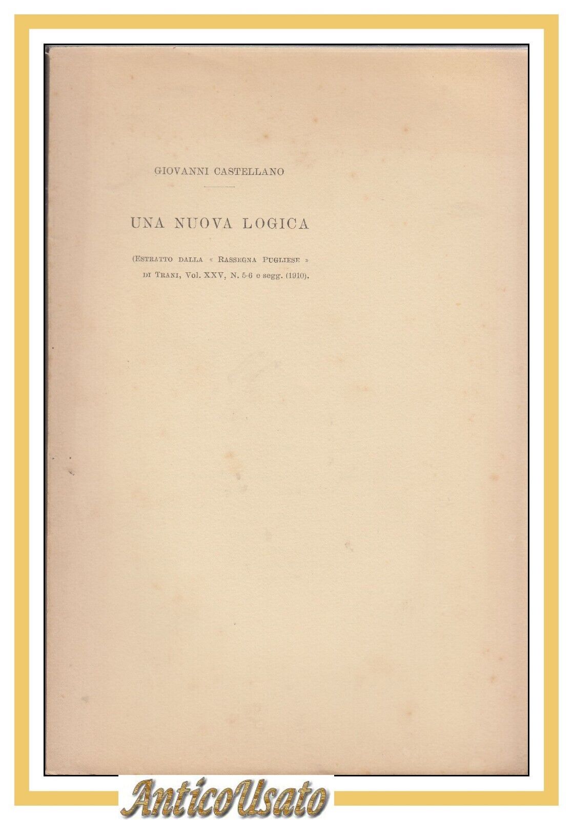 UNA NUOVA LOGICA di Giovanni Castellano 1910 Vecchi Trani Libro …
