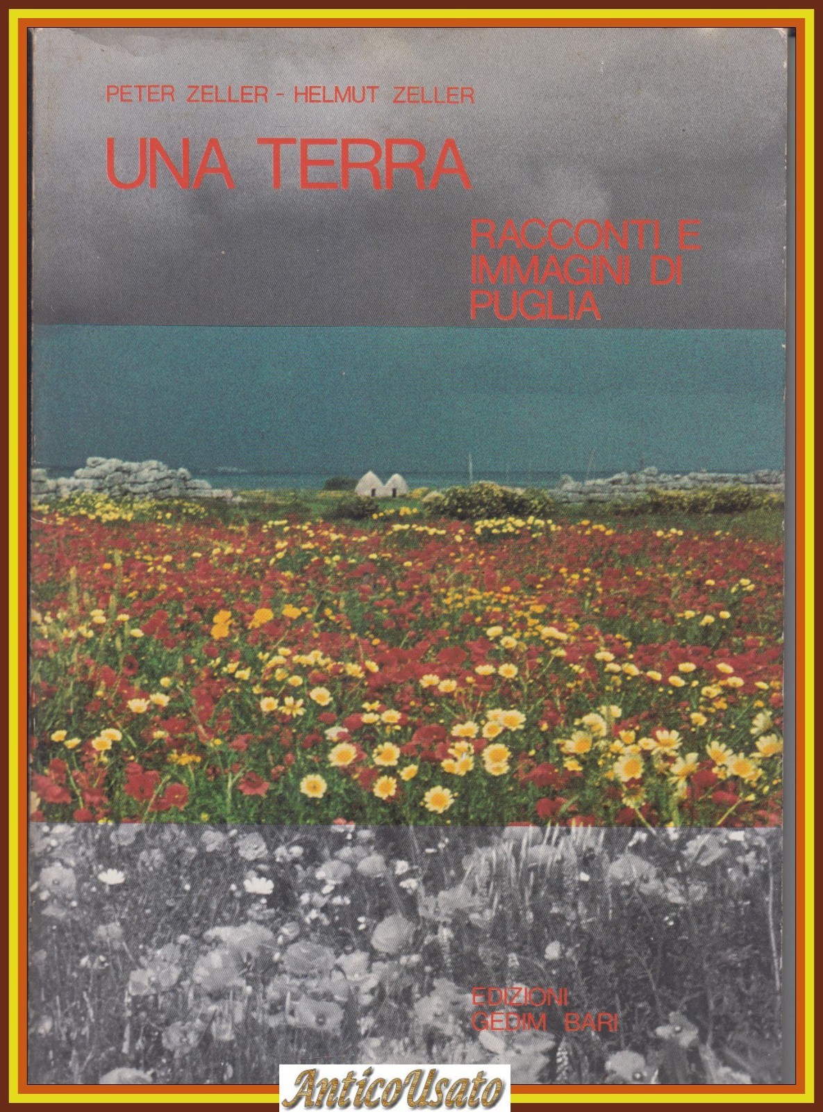 UNA TERRA RACCONTI E IMMAGINI DI PUGLIA di Peter e …