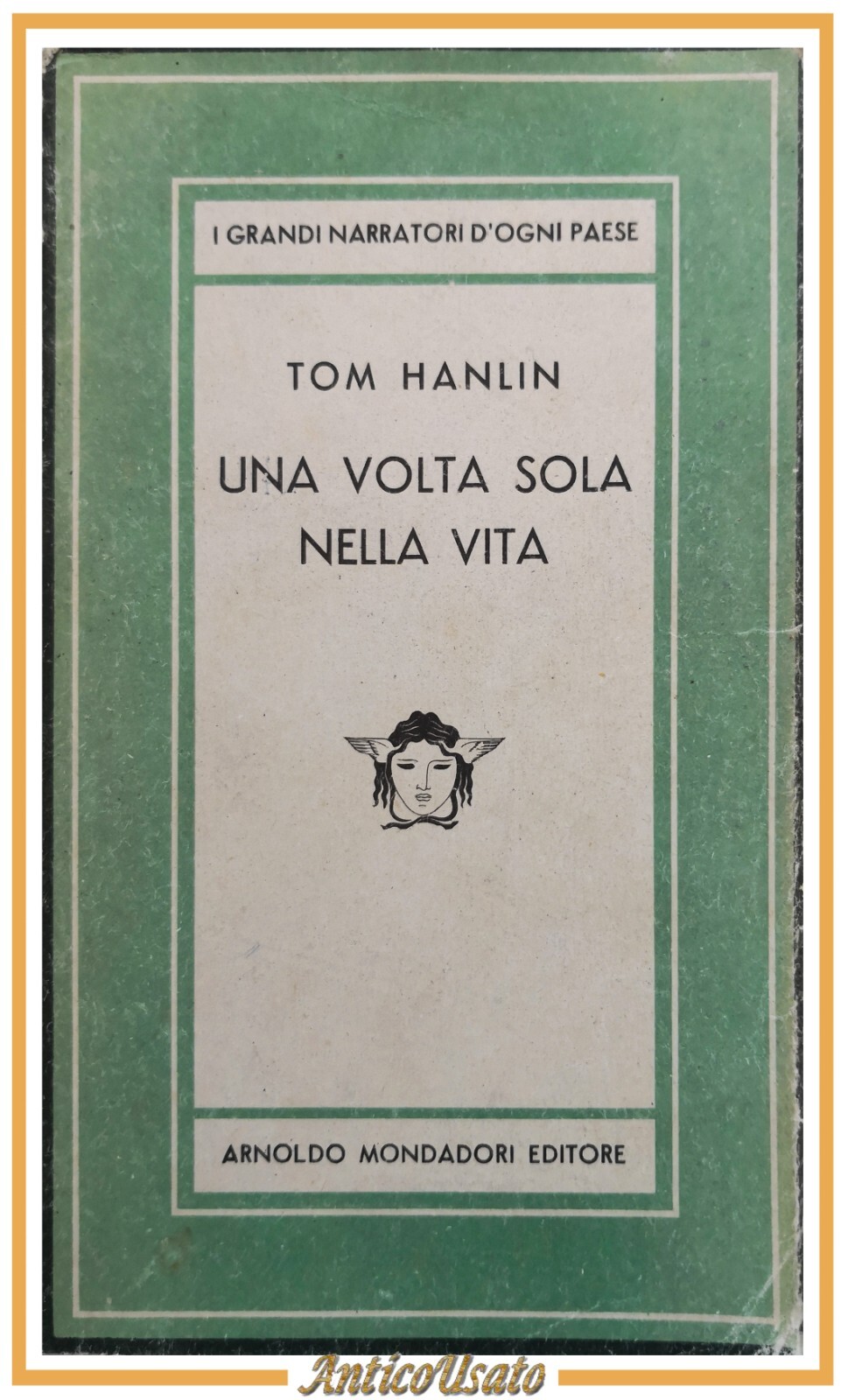 UNA VOLTA SOLA NELLA VITA di Tom Hanlin 1947 Mondadori …