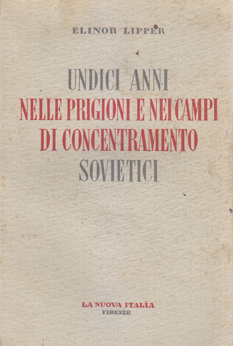 UNDICI ANNI NELLE PRIGIONI E NEI CAMPI DI CONCENTRAMENTO SOVIETICI …