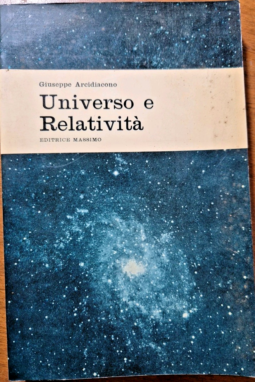 UNIVERSO E RELATIVITÀ di Giuseppe Arcidiacono 1967 Massimo libro
