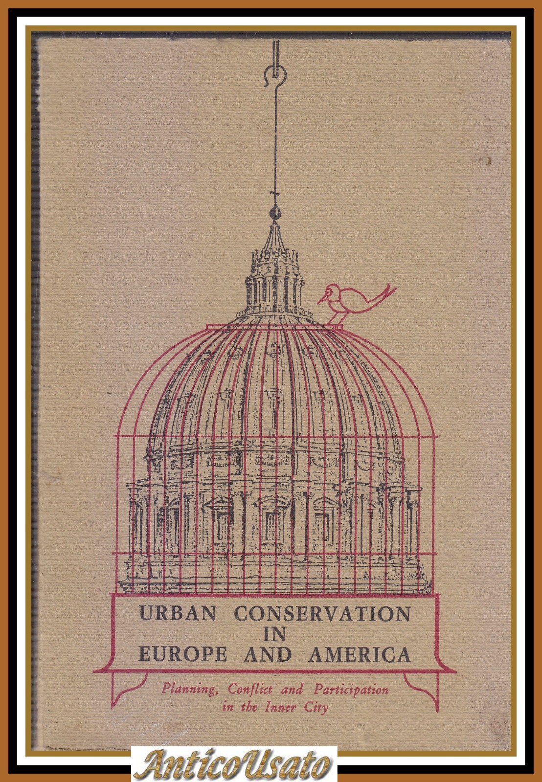 URBAN CONSERVATION IN EUROPE AND AMERICA 1975 Libro conferenza Roma …