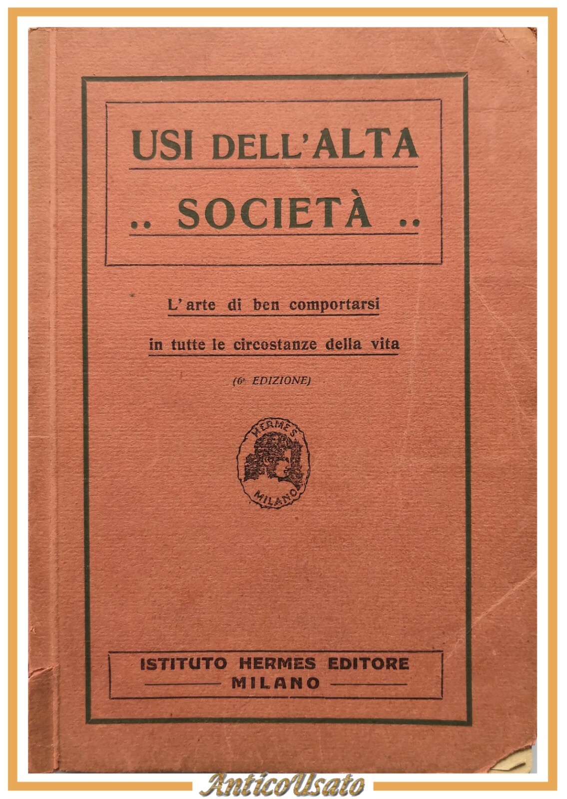 USI DELL'ALTA SOCIETÀ 1928 Istituto Hermes l'arte di ben comportarsi …