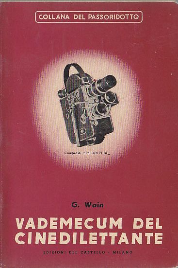 VADEMECUM DEL CINEDILETTANTE di G Wain 1952 Del Castello libro …
