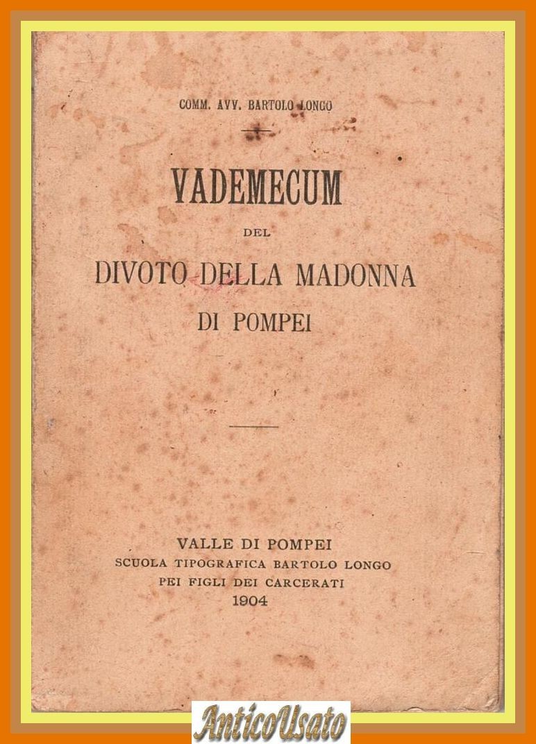 VADEMECUM DEL DIVOTO DELLA MADONNA DI POMPEI di Bartolo Longo …