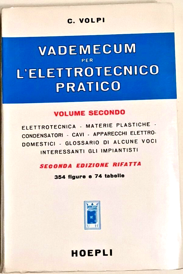 VADEMECUM PER L'ELETTROTECNICO PRATICO volume 2 di C Volpi 1970 …