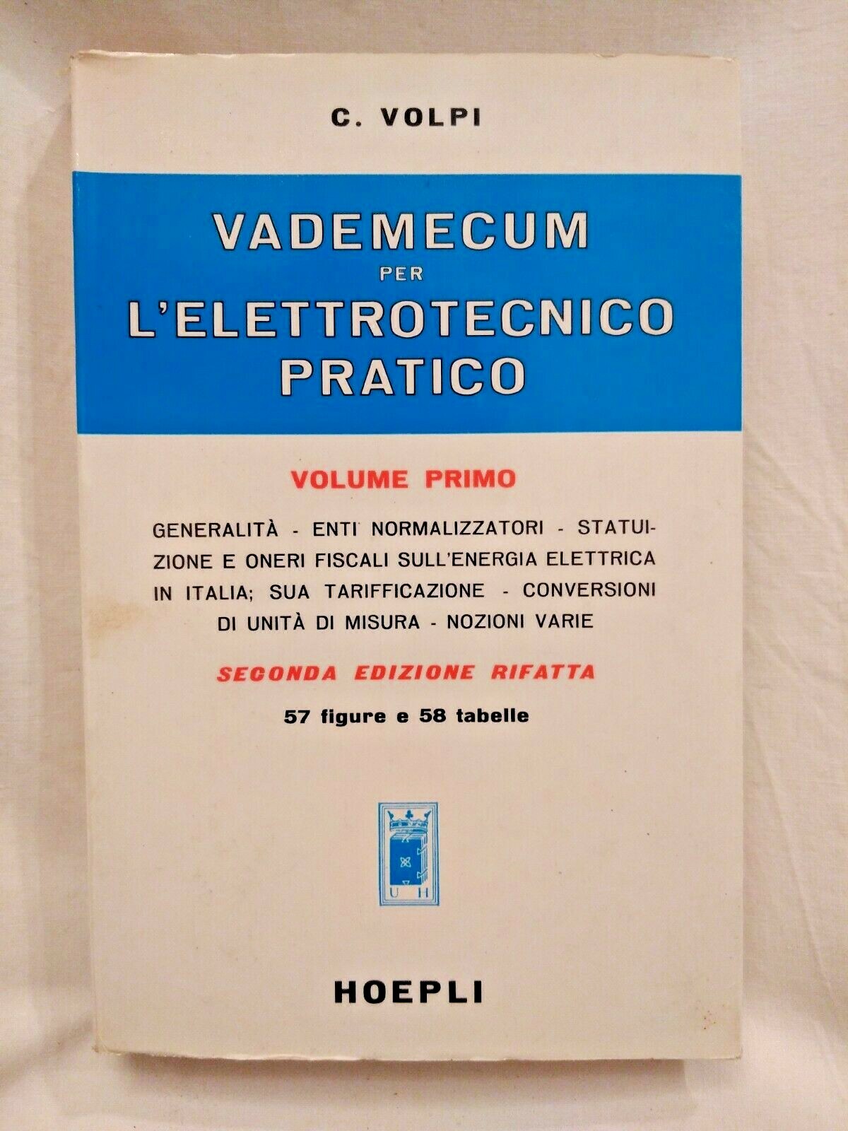 VADEMECUM PER L'ELETTROTECNICO PRATICO volume I di C Volpi 1966 …