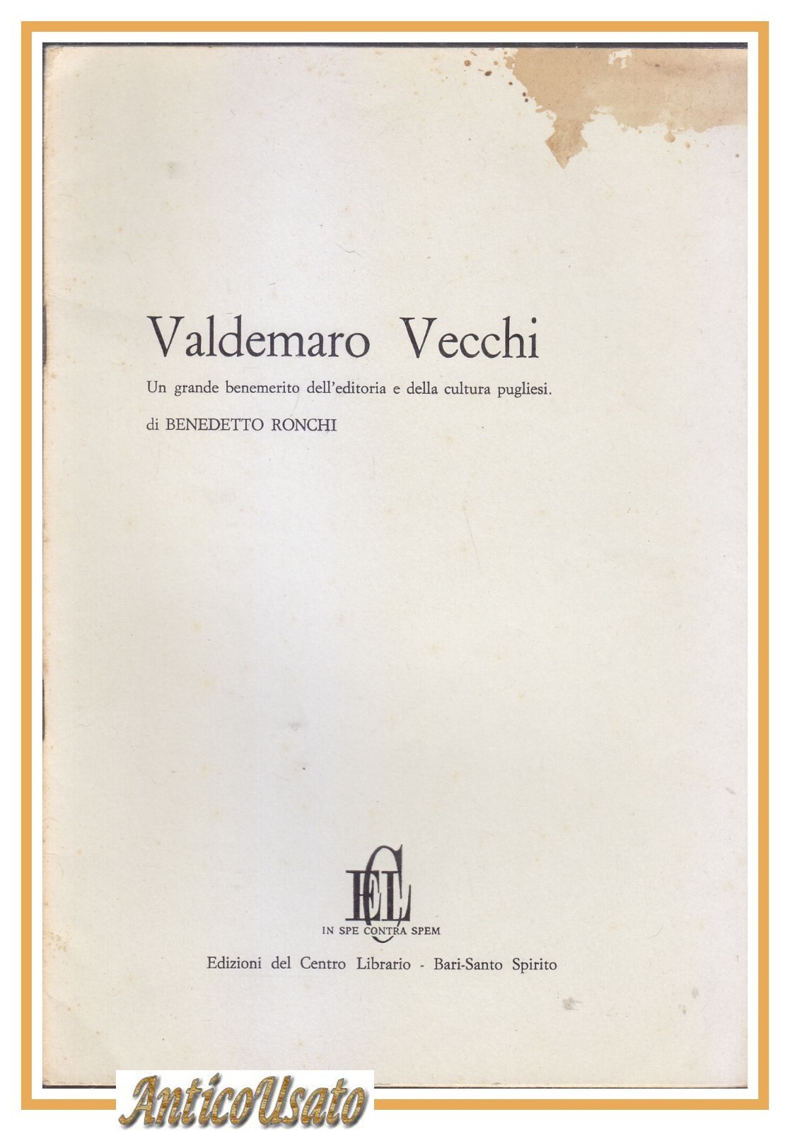 VALDEMARO VECCHI un benemerito dell'editoria di Benedetto Ronchi 1966 Libro