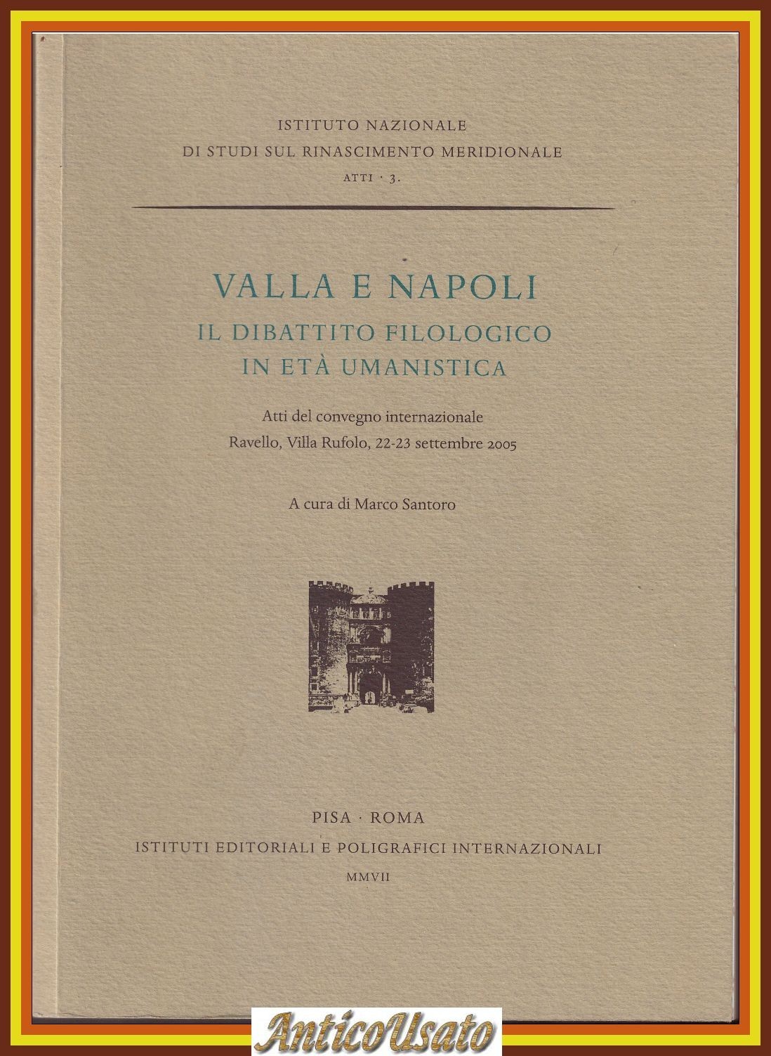 VALLA E NAPOLI IL DIBATTITO FILOLOGICO IN ETÀ UMANISTICA atti …