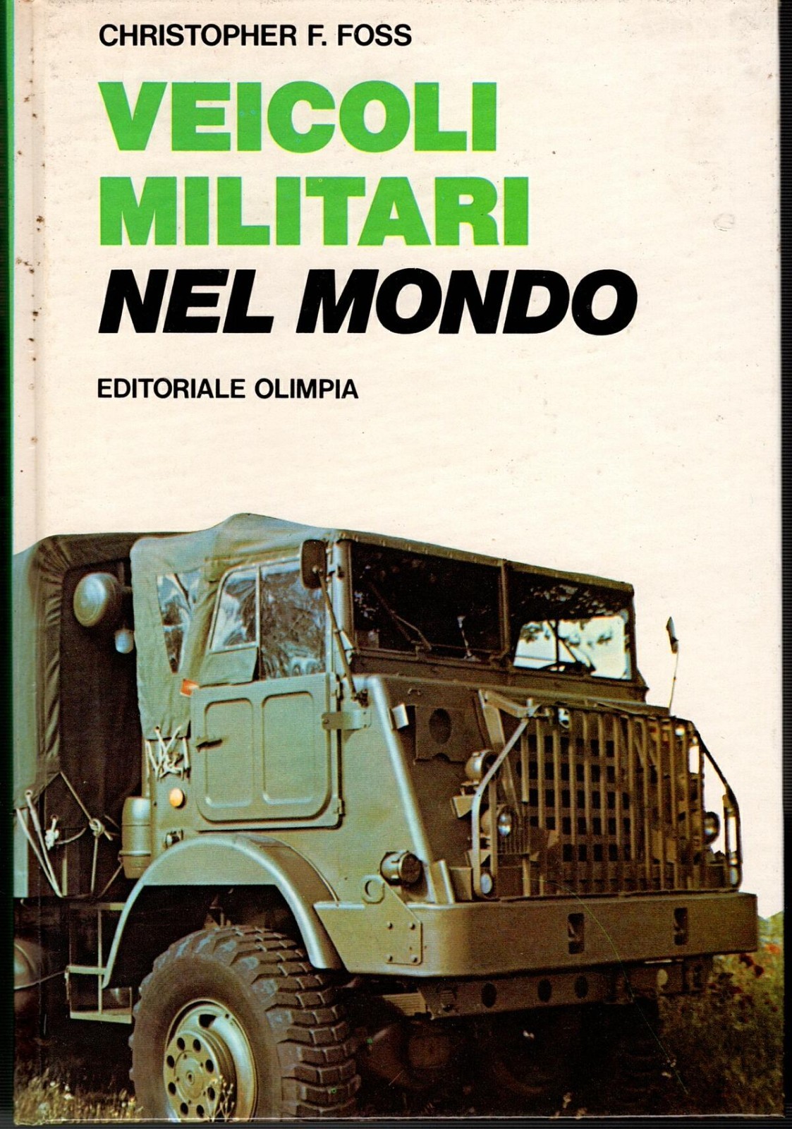 VEICOLI MILITARI NEL MONDO di Christopher Foss 1978 Editoriale Olimpia …