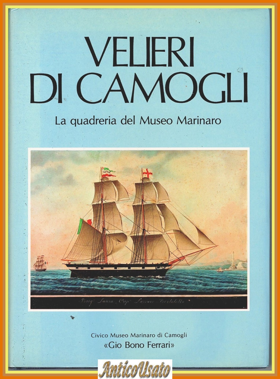 VELIERI DI CAMOGLI La quadreria del Museo Marinaro Gio Bono …
