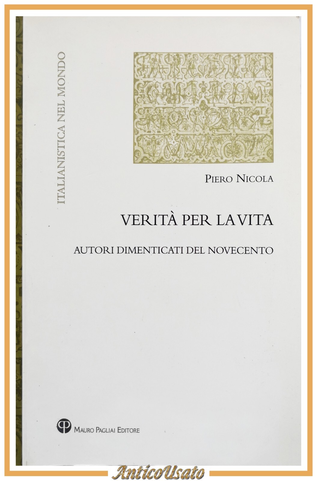 VERITÀ PER LA VITA autori dimenticati del 900 di Piero …