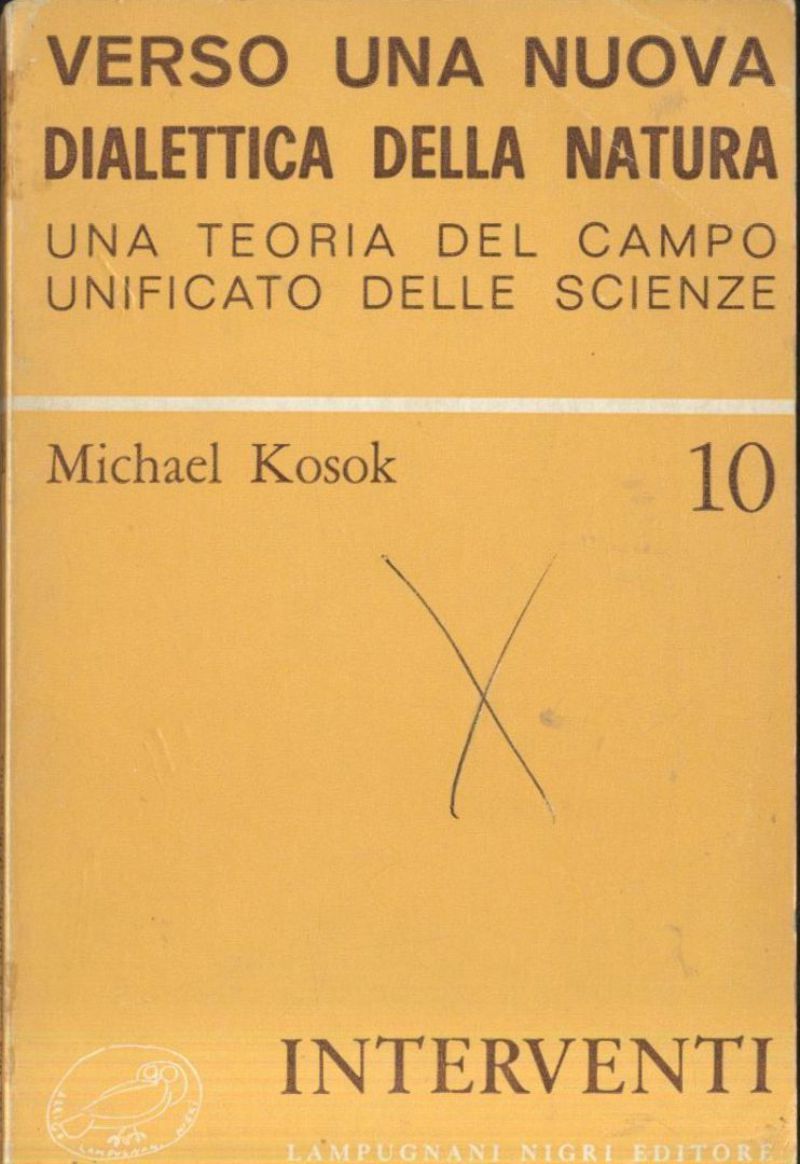 VERSO UNA NUOVA DIALETTICA DELLA NATURA di Michael Kosok 1973 …