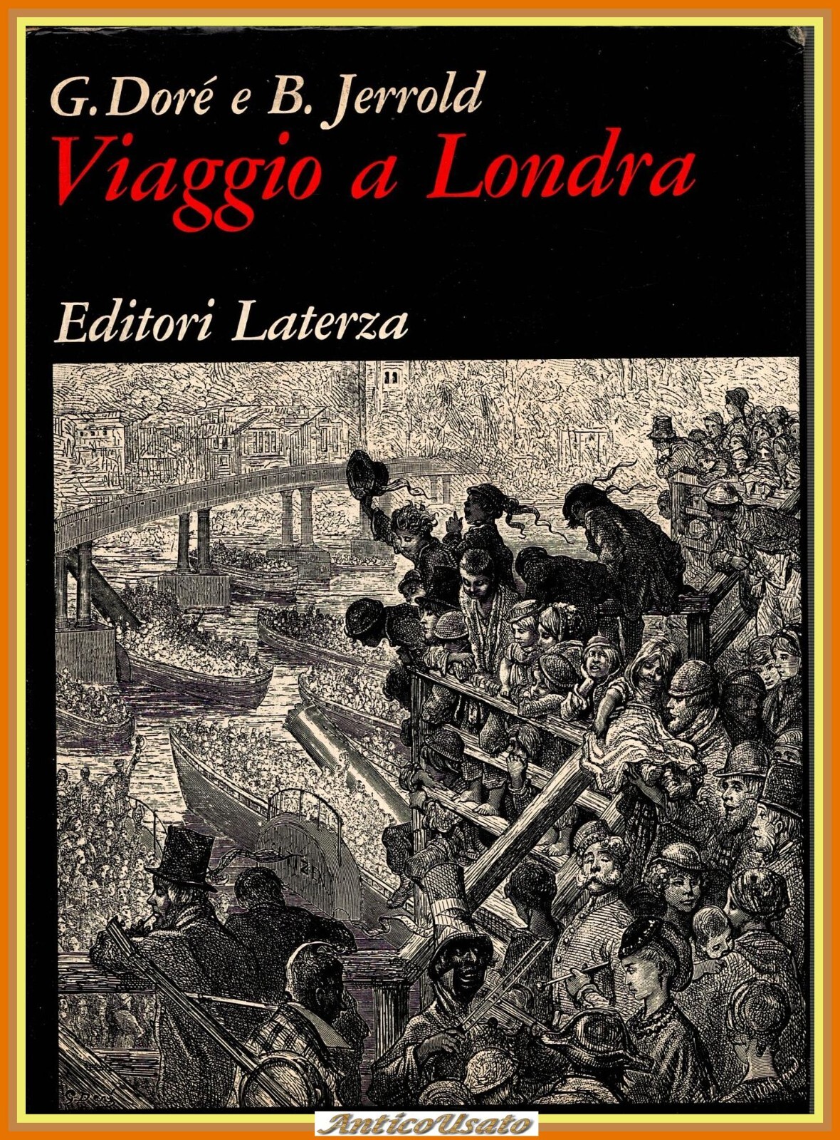 VIAGGIO A LONDRA di Gustavo Dorè B Jerrold 1972 Laterza …