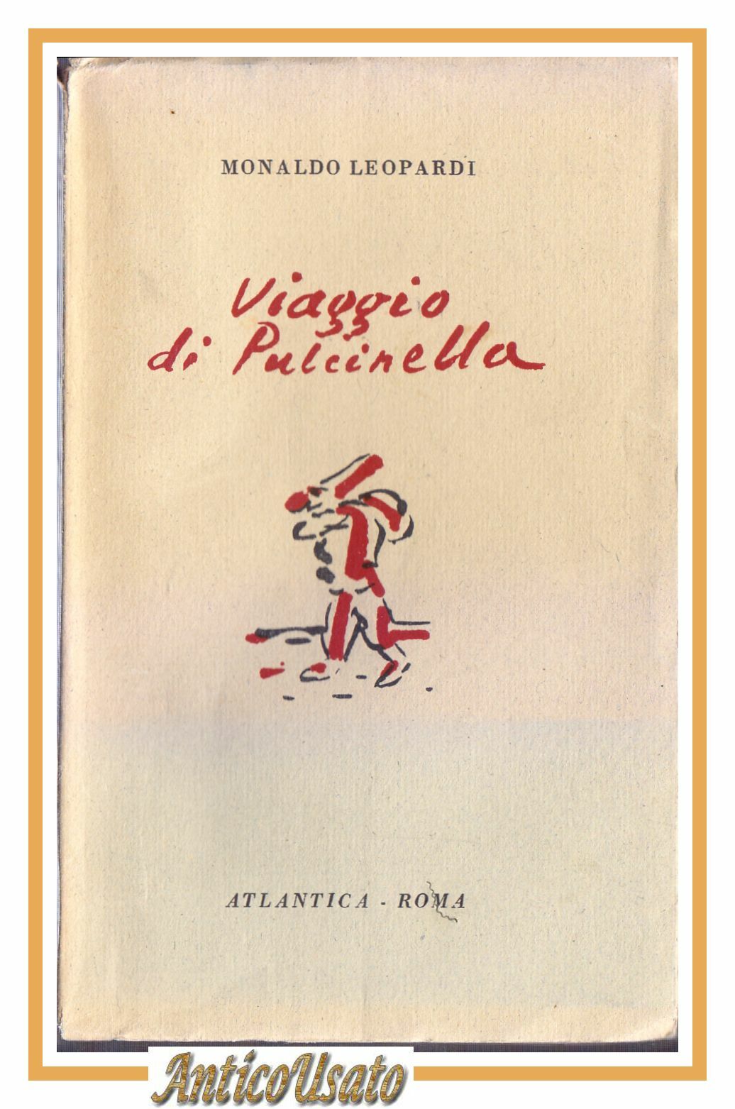 VIAGGIO DI PULCINELLA di Monaldo Leopardi 1945 Atlantica libro Alberto …