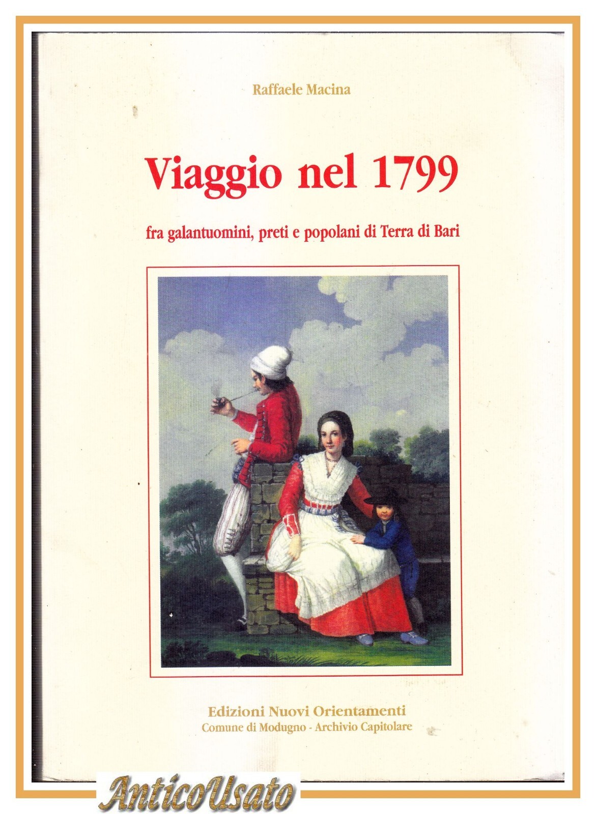 VIAGGIO NEL 1799 di Raffaele Macina galantuomini preti popolani Terra …