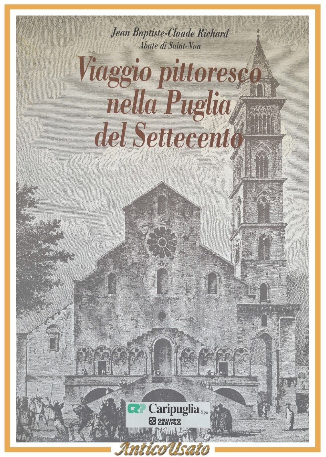 VIAGGIO PITTORESCO NELLA PUGLIA DEL SETTECENTO Abate di Saint Non …
