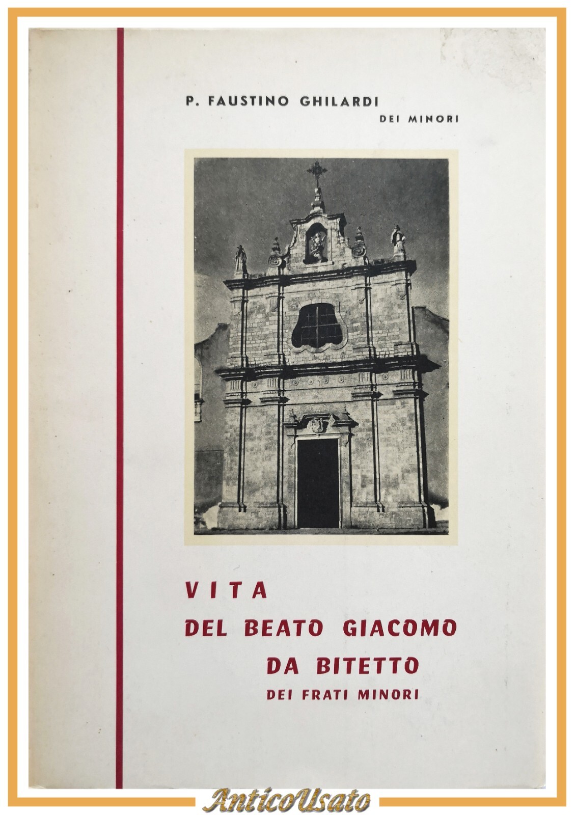 VITA DEL BEATO GIACOMO DA BITETTO DEI FRATI MINORI di …
