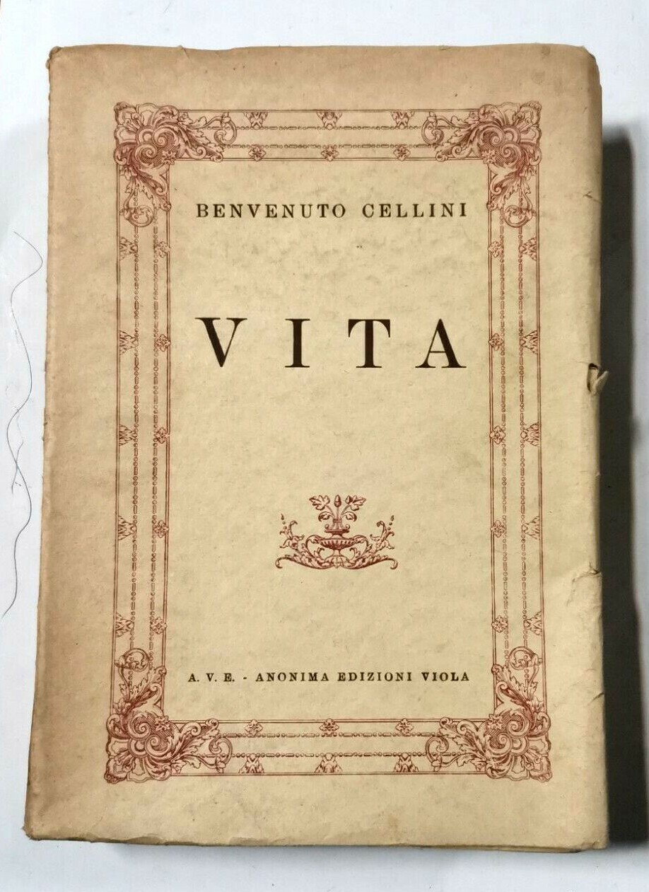 VITA DI BENVENUTO CELLINI con le illustrazioni di Mario Zampini …