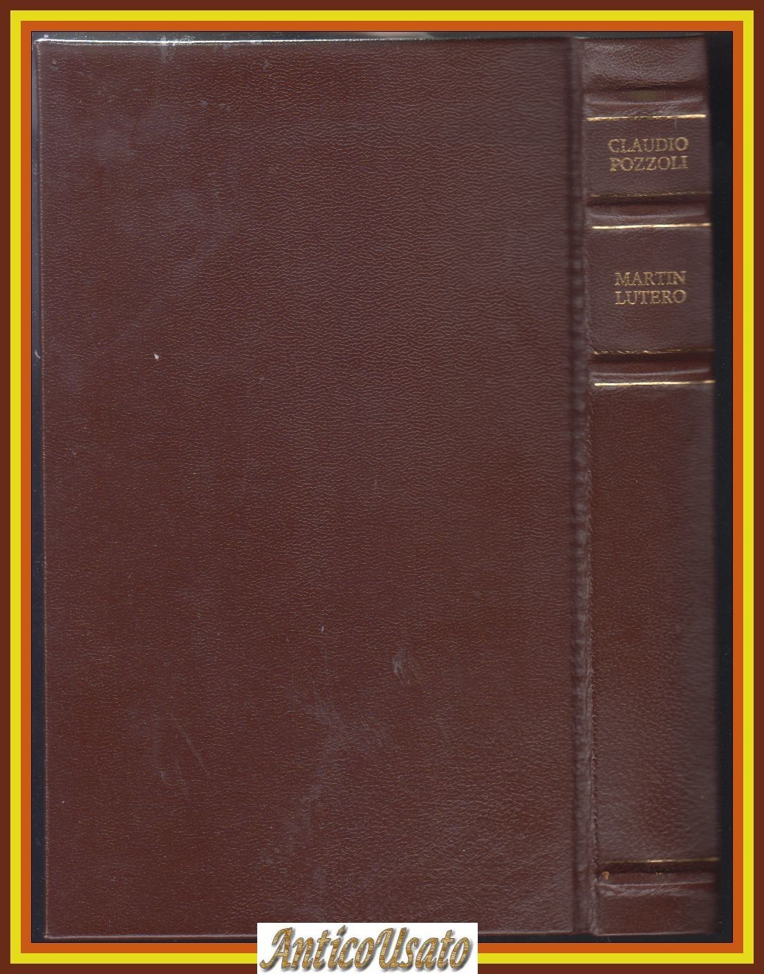 VITA DI MARTIN LUTERO Claudio Pozzoli 1983 Rusconi Libro biografia …