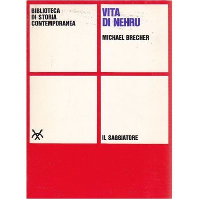 VITA DI NEHRU di Michael Brecher 1965 Il Saggiatore I …