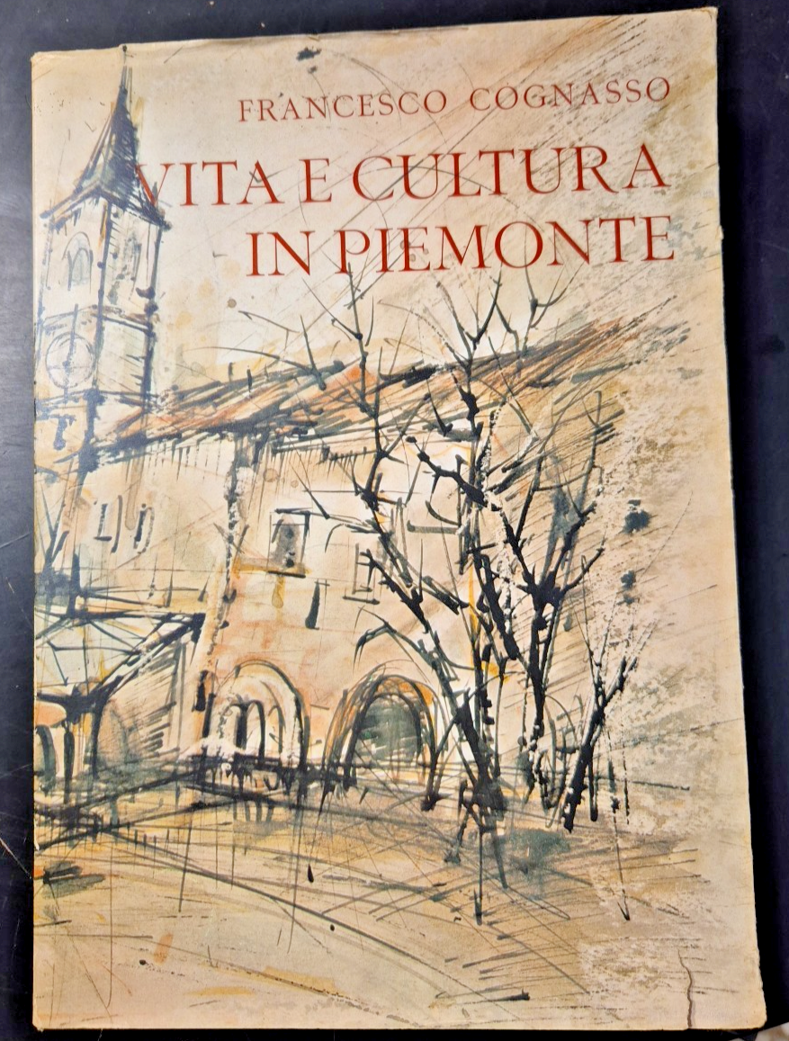VITA E CULTURA IN PIEMONTE di Francesco Cognasso 1969 Centro …