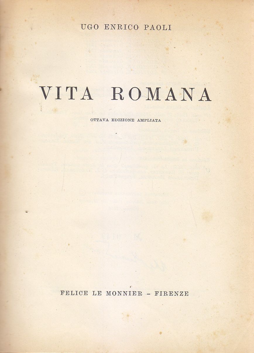 VITA ROMANA di Ugo Enrico Paoli 1958 Felice Le Monnier …