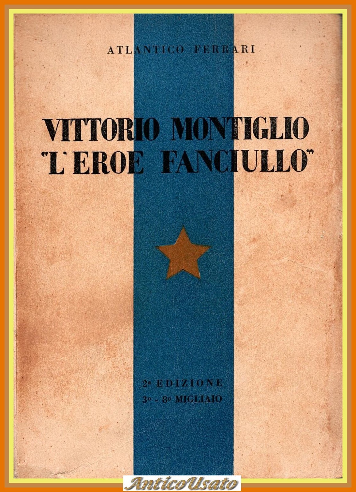 VITTORIO MONTIGLIO L'EROE FANCIULLO di Atlantico Ferrari 1931 Apollonio Libro
