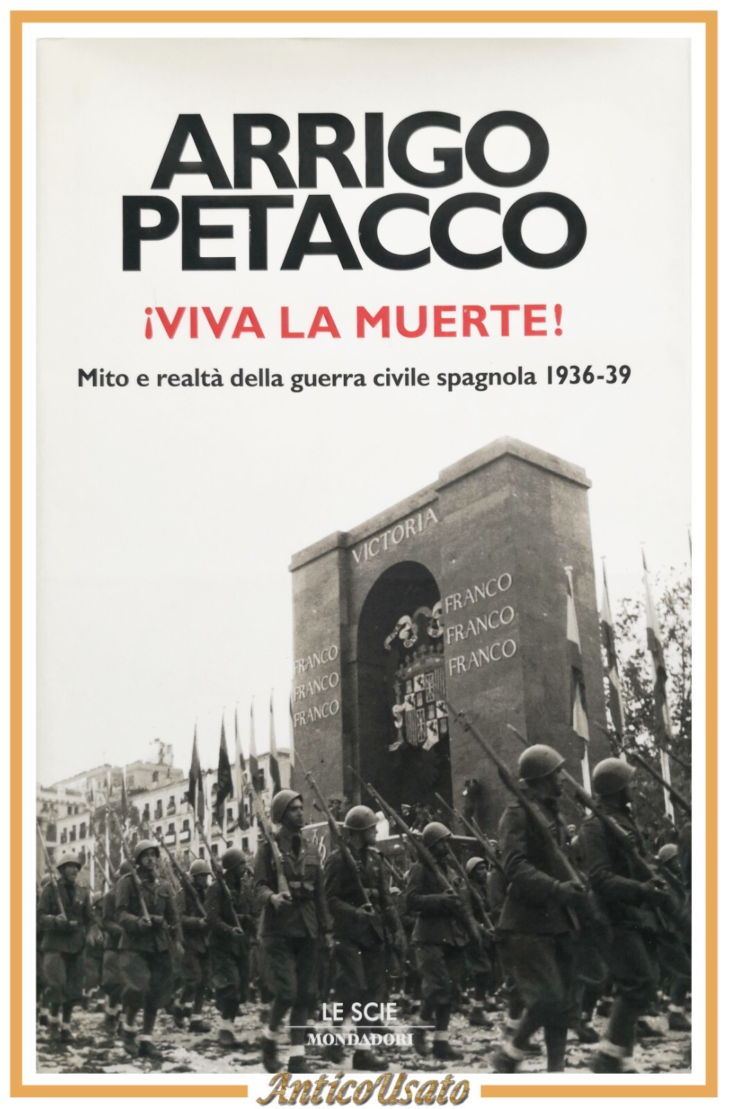 VIVA LA MUERTE di Arrigo Petacco 2006 Mondadori Libro guerra …