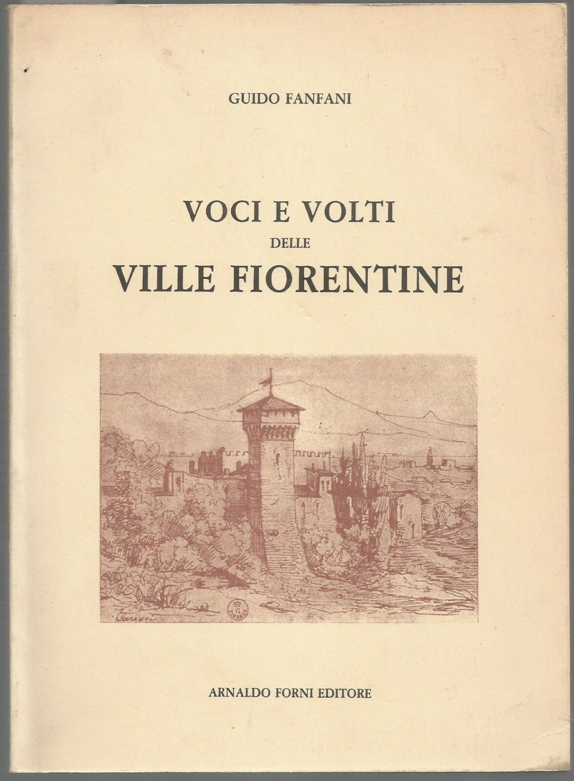 Voci E Volti Delle Ville Fiorentine di Guido Fanfani 1988 …