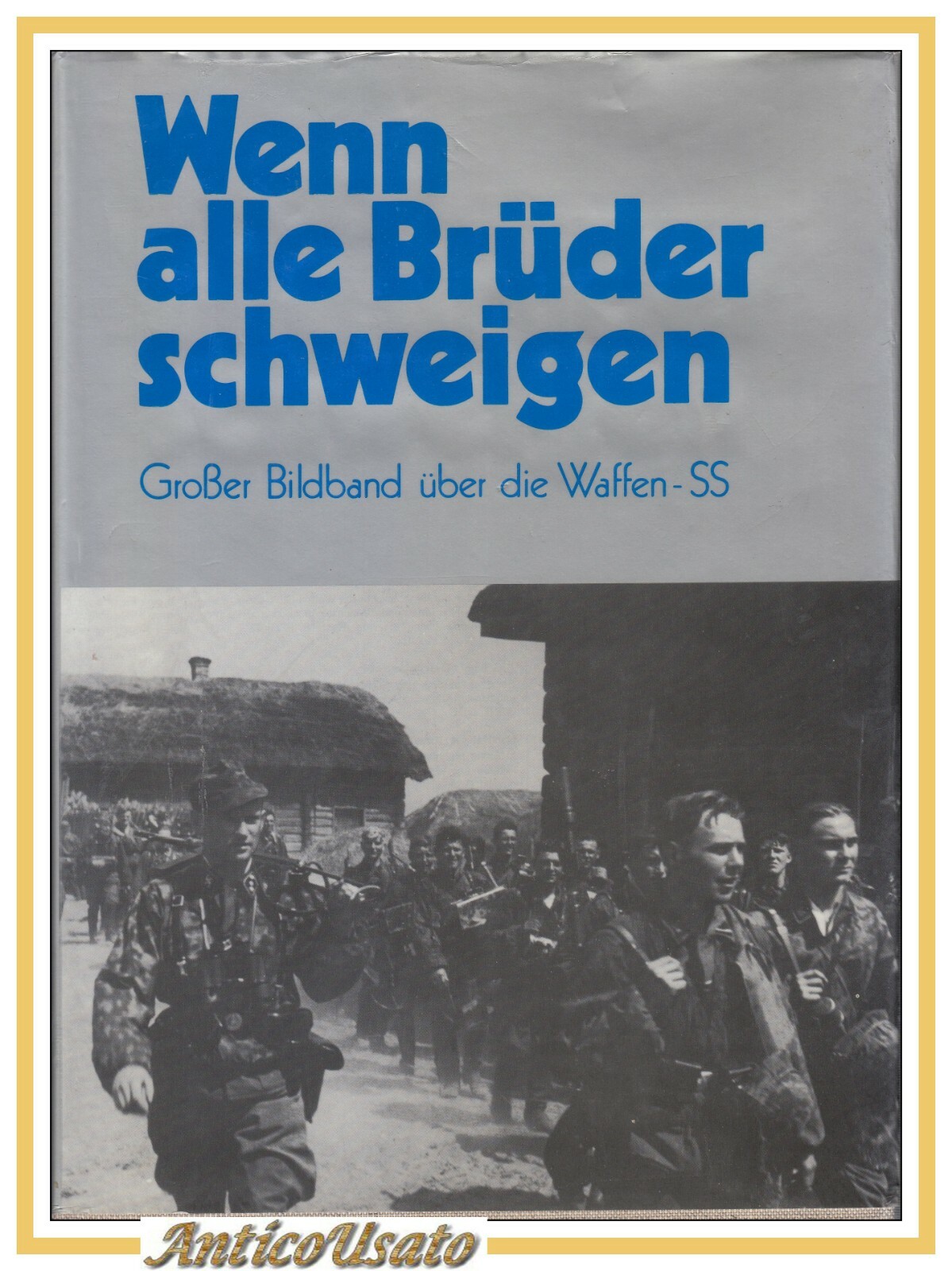 WENN ALLE BRUDER SCHWEIGEN grossen bildband uber die waffen SS …