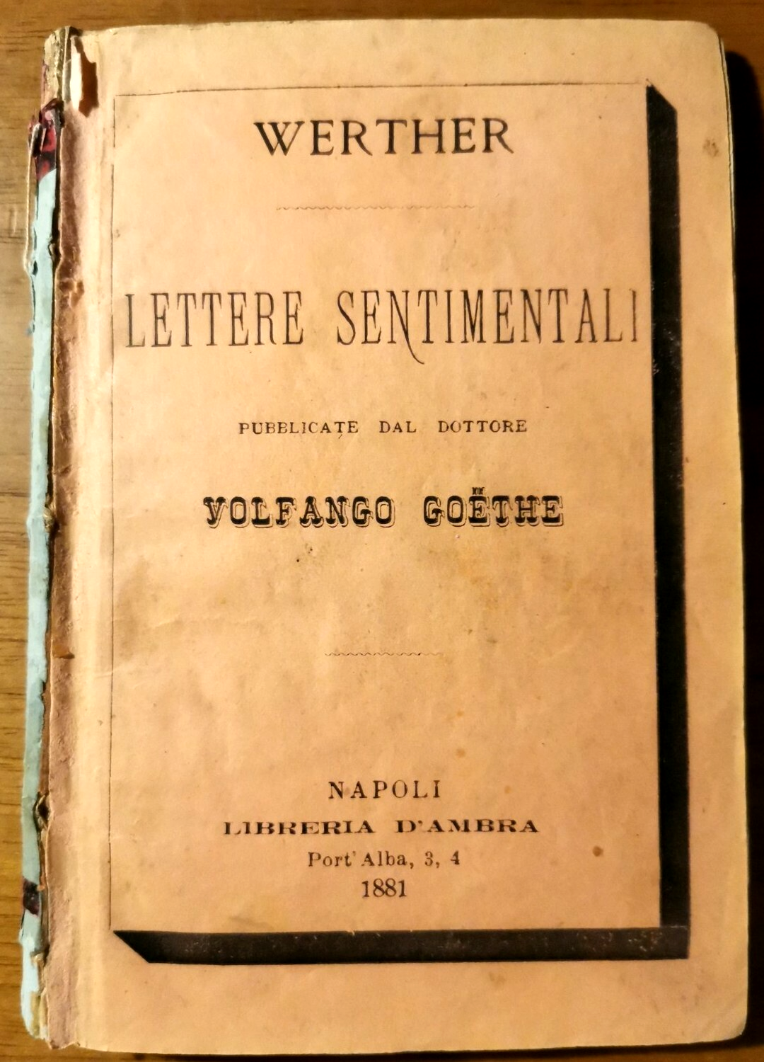 WERTHER LETTERE SENTIMENTALI pubblicate dal dottore Wolfgang Goethe 1881 Libro