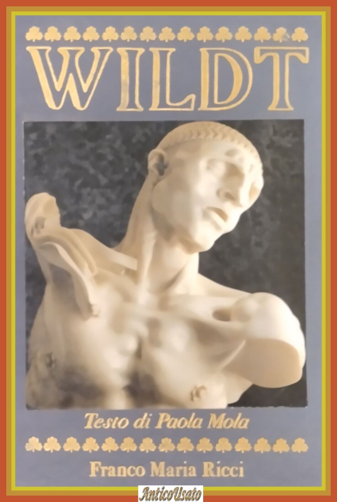 WILDT L'ARTE DEL MARMO di Paolo Mola 1988 Franco Maria …