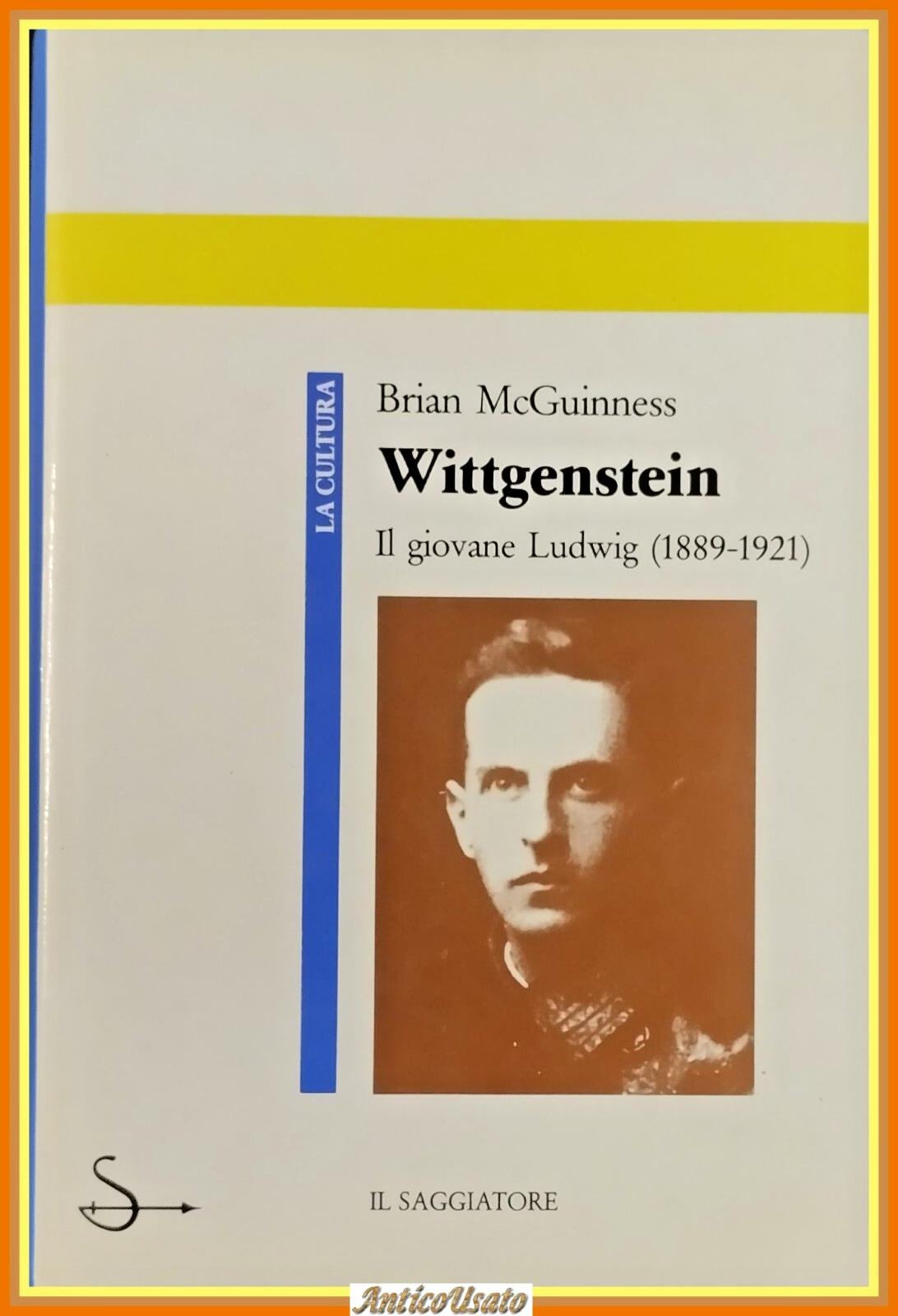 WITTGENSTEIN IL GIOVANE LUDWIG 1889 1921 B McGuinness 1990 Il …