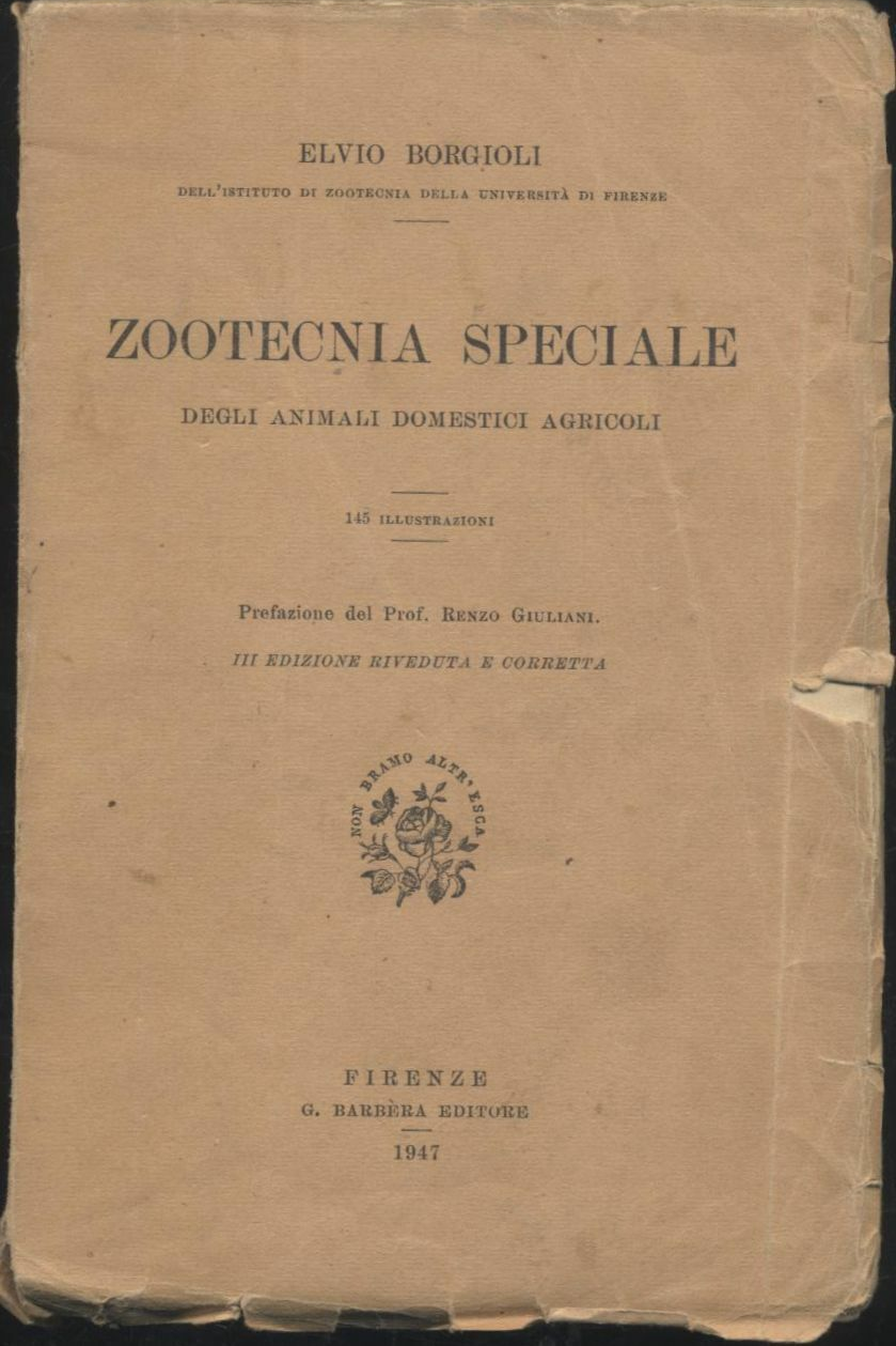 ZOOTECNIA SPECIALE DEGLI ANIMALI DOMESTICI AGRICOLI di Elvio Borgioli 1947 …