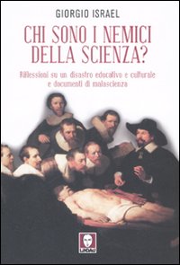 Chi sono i nemici della scienza? Riflessioni su un disastro …