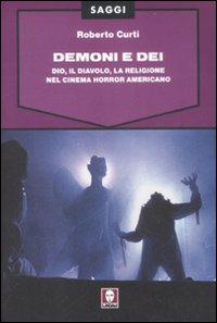 Demoni e Dei. Dio, il Diavolo, la religione nel cinema …