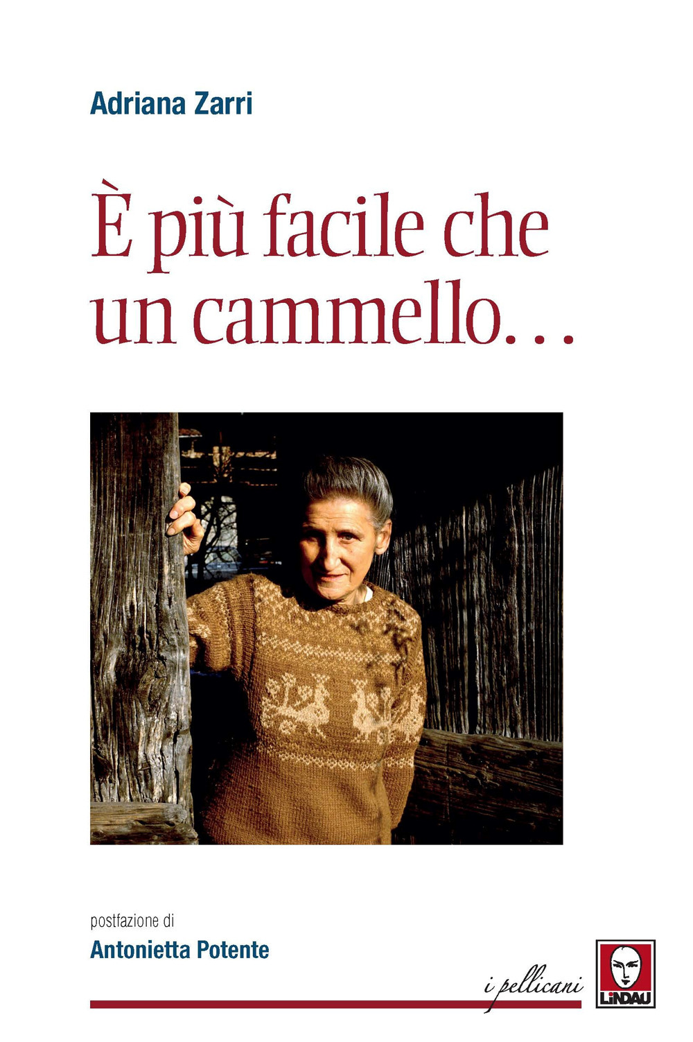 È più facile che un cammello.