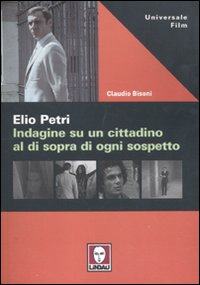 Elio Petri. Indagine su un cittadino al di sopra di …