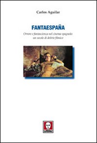 Fantaespanã. Orrore e fantascienza nel cinema spagnolo: un secolo di …
