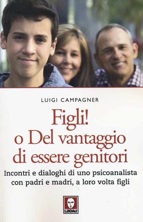 Figli! O del vantaggio di essere genitori. Incontri e dialoghi …