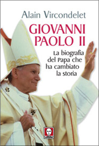 Giovanni Paolo II. La biografia del Papa che ha cambiato …