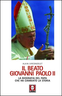 Il beato Giovanni Paolo II. La biografia del papa che …