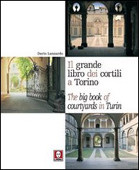 Il grande libro dei cortili a Torino-The big book of …