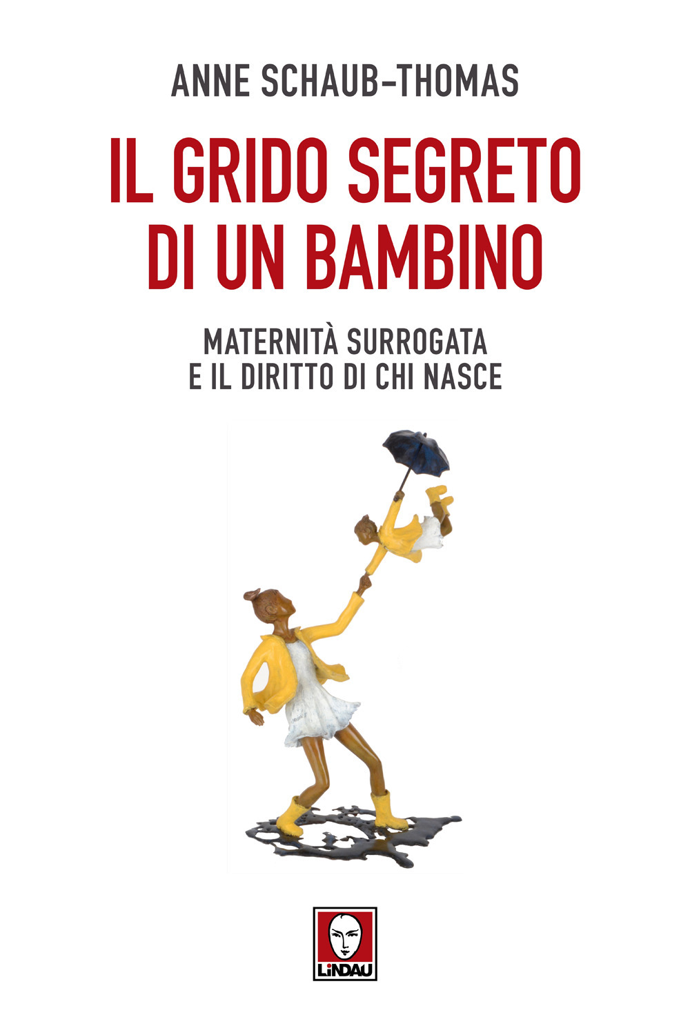 Il grido segreto di un bambino. Maternità surrogata e il …